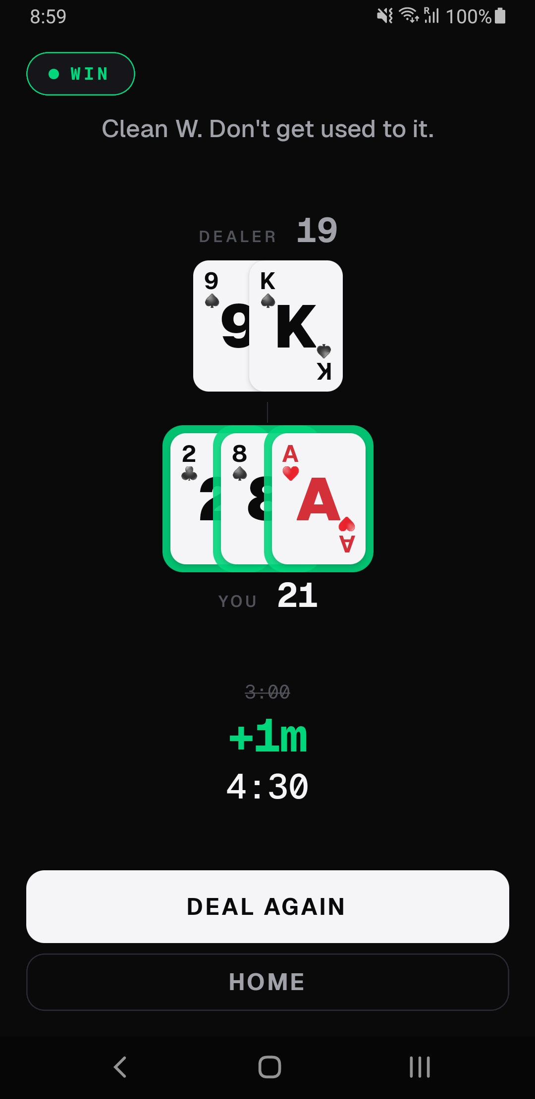 Blackjack win — dealer 19, you 21. Clean W, +1 minute